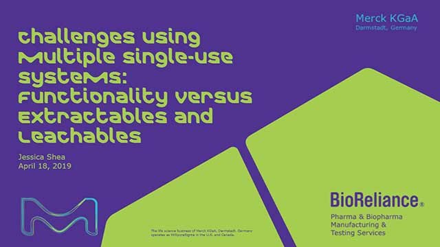 Challenges using Multiple Single-use Systems: Functionality versus Extractables and Leachables